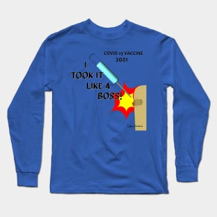 I Took It Like A Boss - Vaccine 2021 - Version 1 Long Sleeve T-Shirt